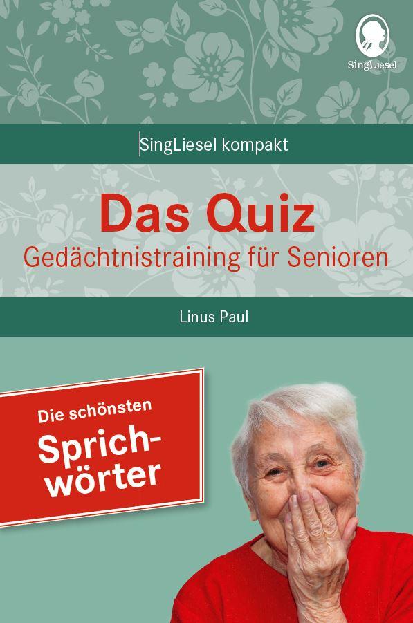Vorderes Coverbild Beliebte Sprichwörter. Das Gedächtnistraining-Quiz für Senioren. Ideal als Beschäftigung, Gedächtnistraining, Aktivierung bei Demenz.