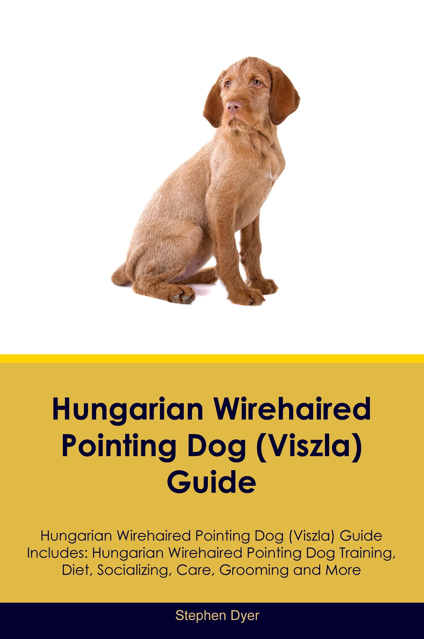 Vorderes Coverbild Hungarian Wirehaired Pointing Dog (Viszla)  Guide  Hungarian Wirehaired Pointing Dog (Viszla) Guide Includes