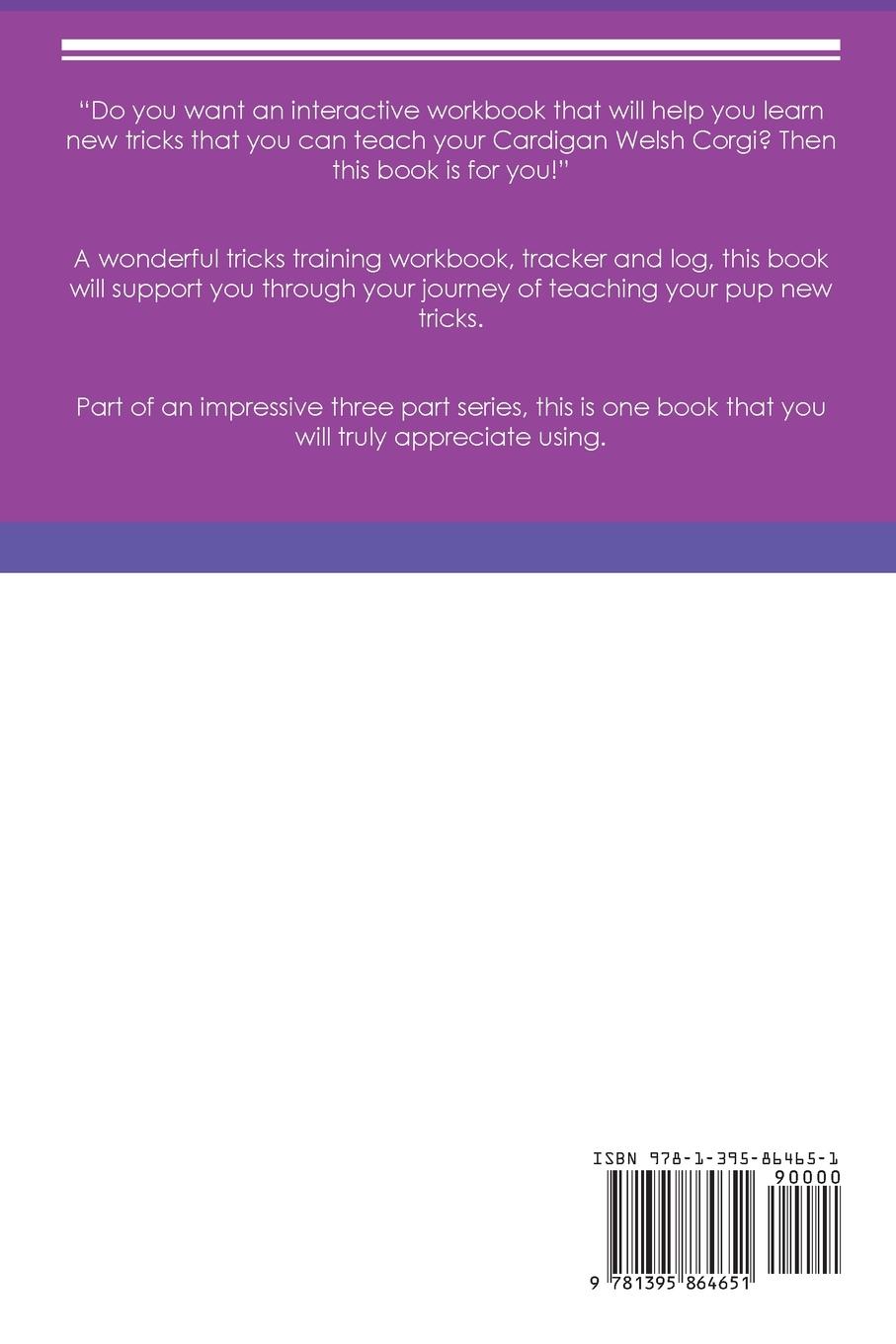 Rückseitencover Cardigan Welsh Corgi Tricks Training Cardigan Welsh Corgi Tricks & Games Training  Tracker & Workbook.  Includes