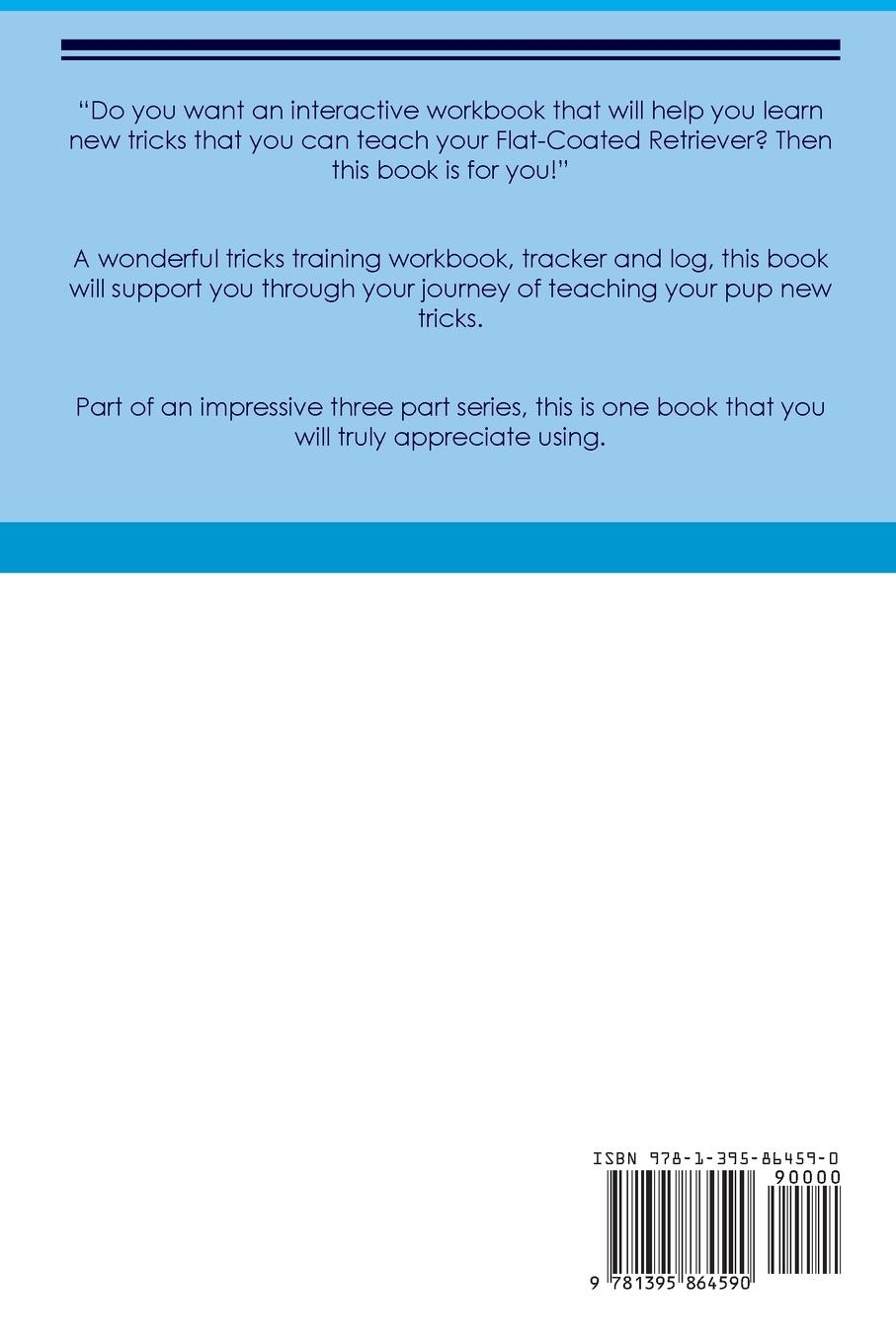 Rückseitencover Flat-Coated Retriever Tricks Training Flat-Coated Retriever Tricks & Games Training Tracker  & Workbook.  Includes