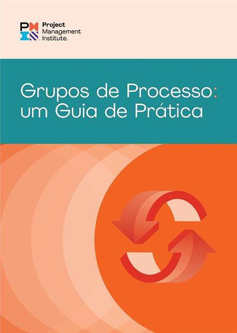 Vorderes Coverbild Process Groups: A Practice Guide (Brazilian Portuguese)