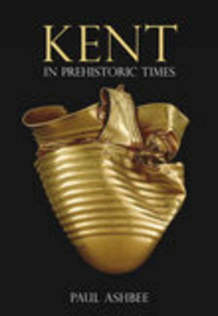 Vorderes Coverbild Kent in Prehistoric Times