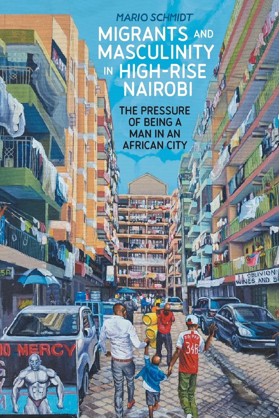 Vorderes Coverbild Migrants and Masculinity in High-Rise Nairobi
