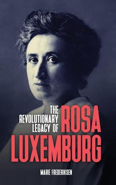 Vorderes Coverbild The Revolutionary Legacy of Rosa Luxemburg