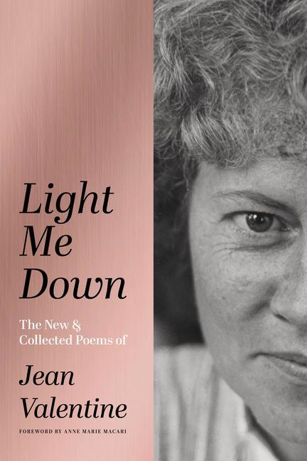 Vorderes Coverbild Light Me Down: The New & Collected Poems of Jean Valentine