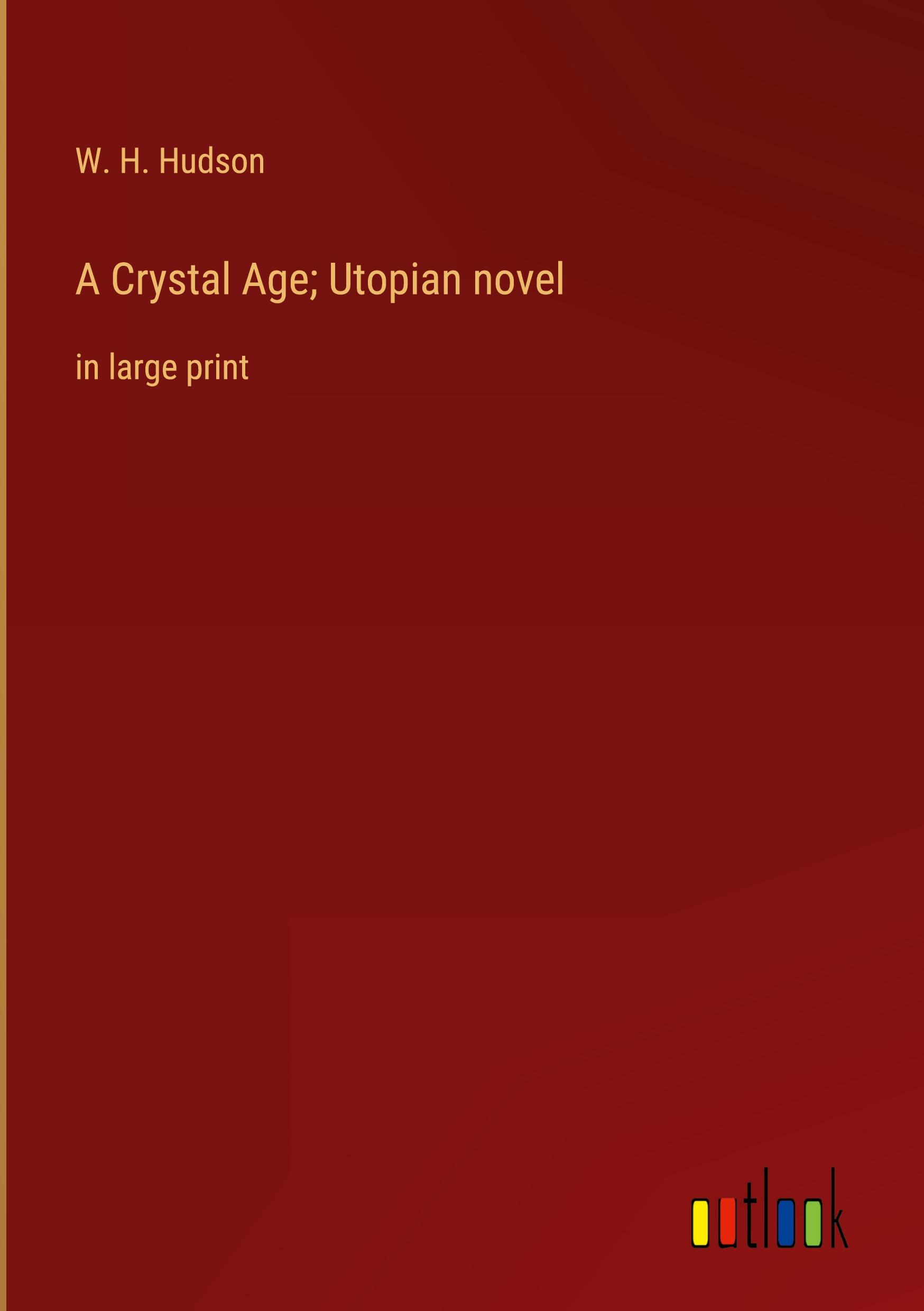 Vorderes Coverbild A Crystal Age; Utopian novel