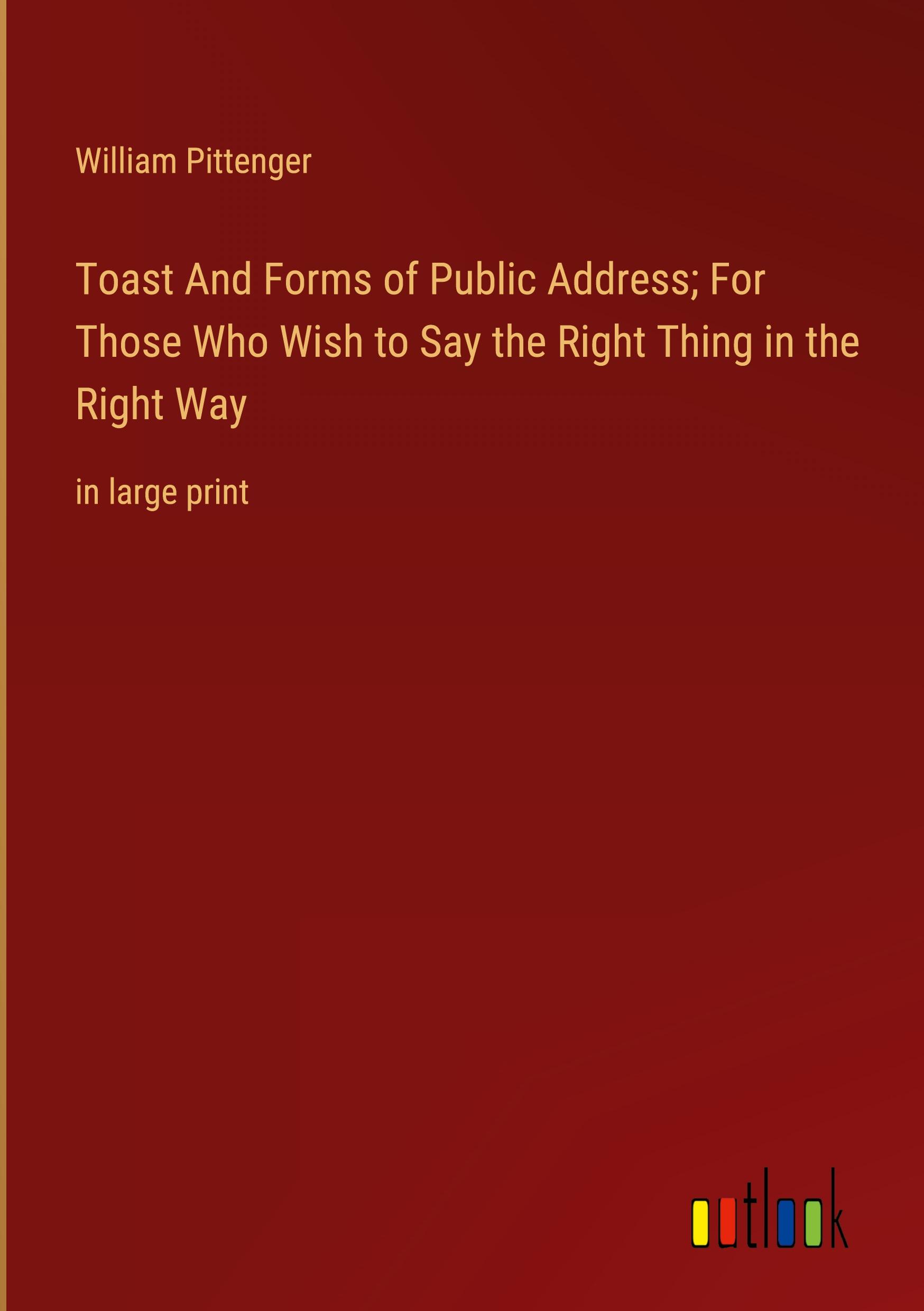 Vorderes Coverbild Toast And Forms of Public Address; For Those Who Wish to Say the Right Thing in the Right Way