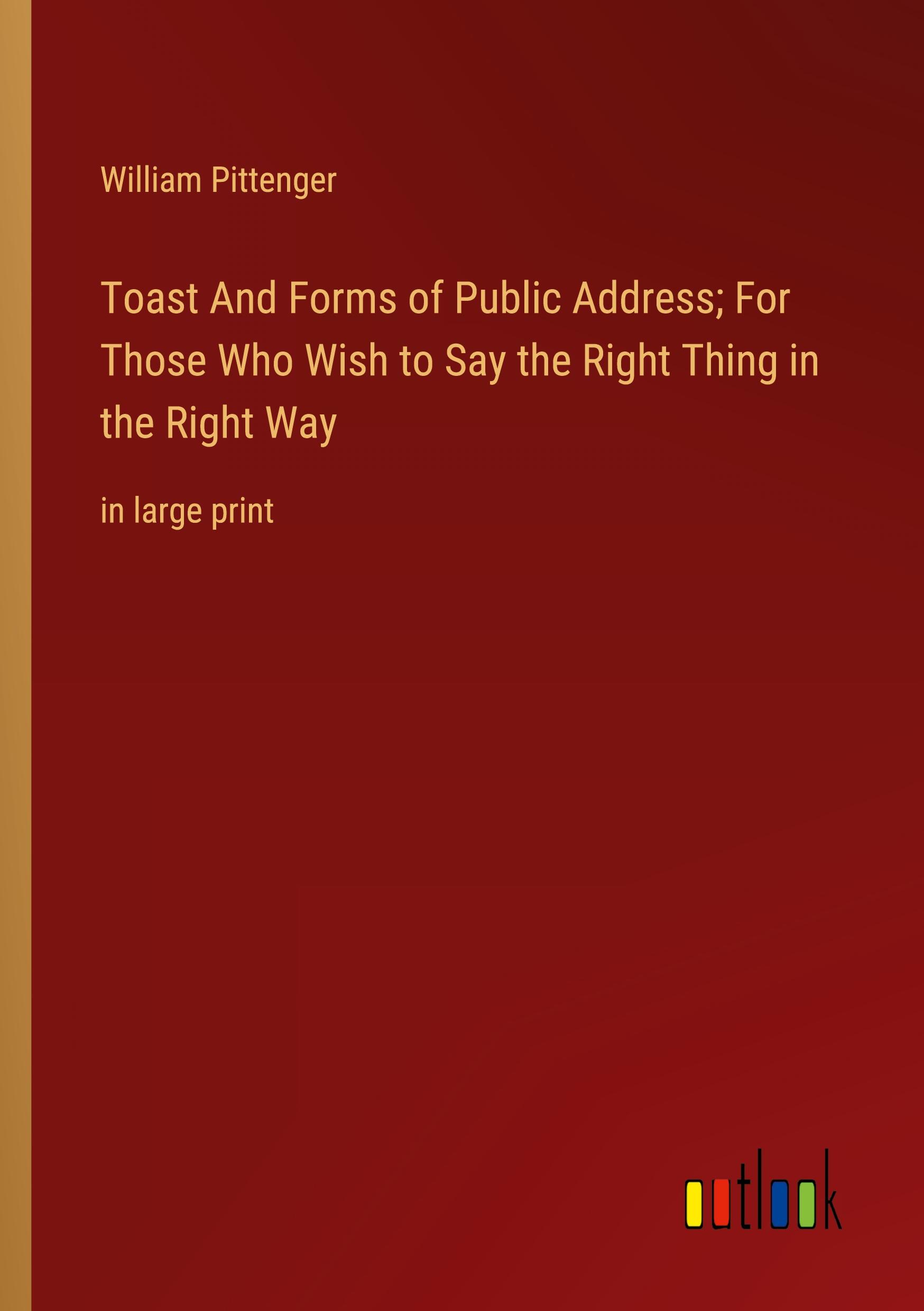 Vorderes Coverbild Toast And Forms of Public Address; For Those Who Wish to Say the Right Thing in the Right Way