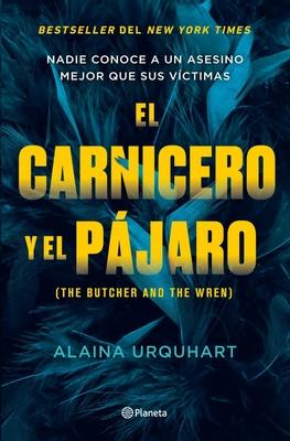 Vorderes Coverbild El Carnicero Y El Pájaro / The Butcher and the Wren