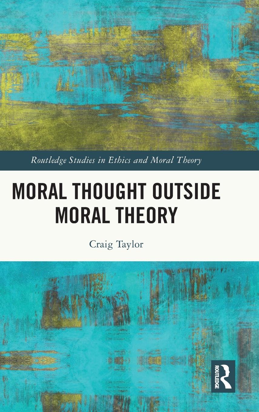 Vorderes Coverbild Moral Thought Outside Moral Theory