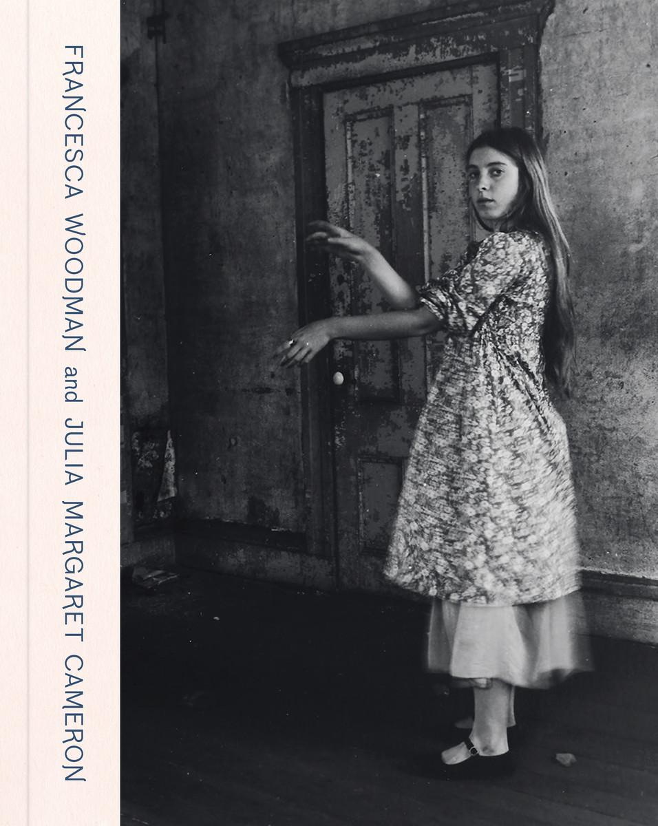 Vorderes Coverbild Francesca Woodman and Julia Margaret Cameron: Portraits to Dream in