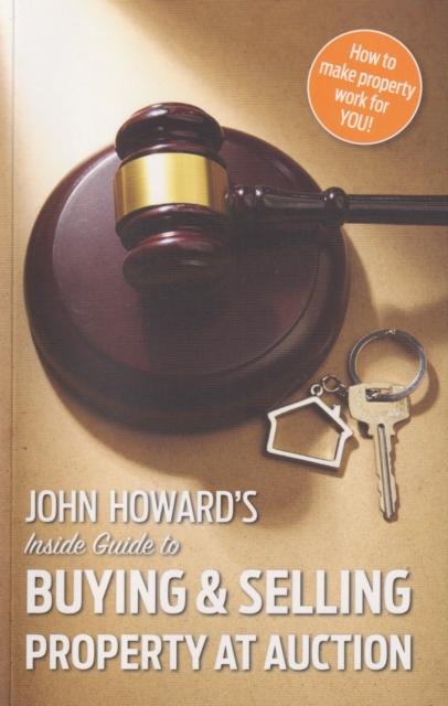 Vorderes Coverbild John Howard's Inside Guide to Buying and Selling Property at Auction