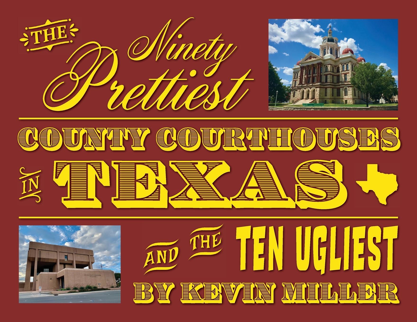 Vorderes Coverbild The Ninety Prettiest County Courthouses in Texas...and the Ten Ugliest