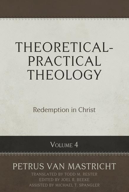 Vorderes Coverbild Theoretical-Practical Theology Volume 4: Redemption in Christ