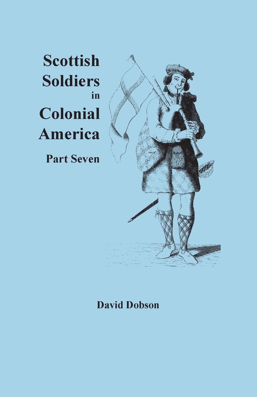 Vorderes Coverbild Scottish Soldiers in Colonial America, Part Seven