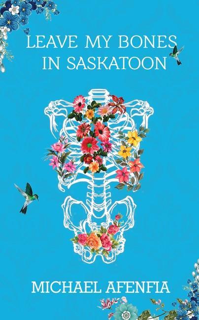Vorderes Coverbild Leave My Bones in Saskatoon