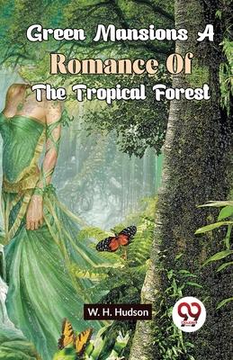 Vorderes Coverbild Green Mansions A Romance Of The Tropical Forest
