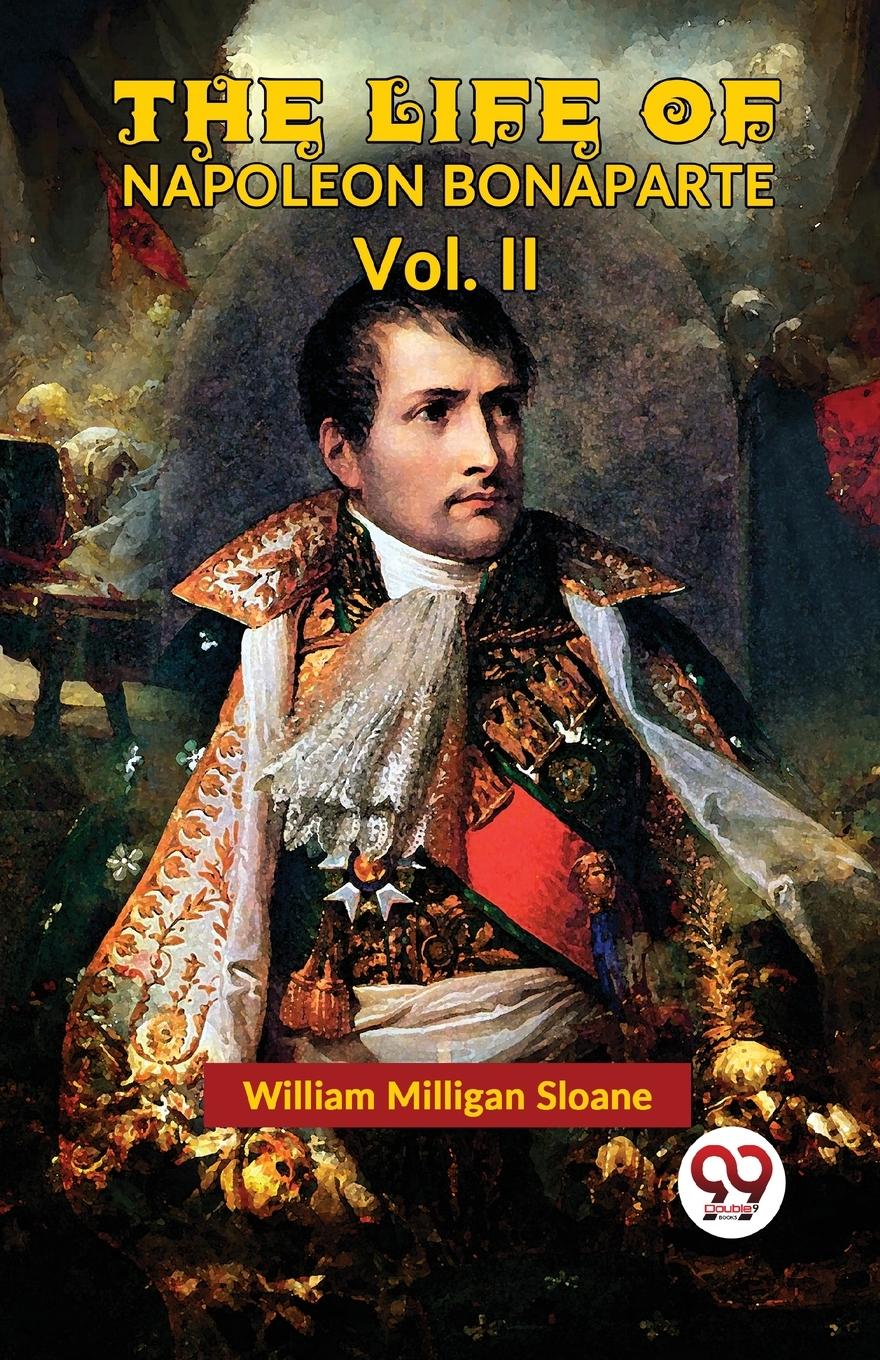 Vorderes Coverbild The Life Of Napoleon Bonaparte Vol.II