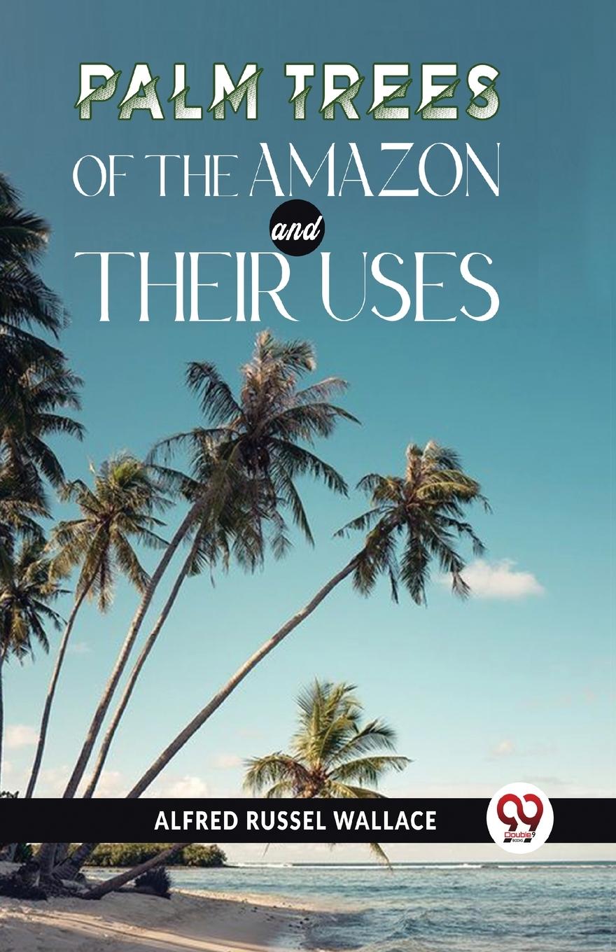 Vorderes Coverbild Palm Trees Of The Amazon And Their Uses