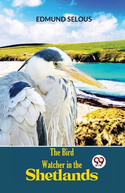 Vorderes Coverbild The Bird Watcher In The Shetlands
