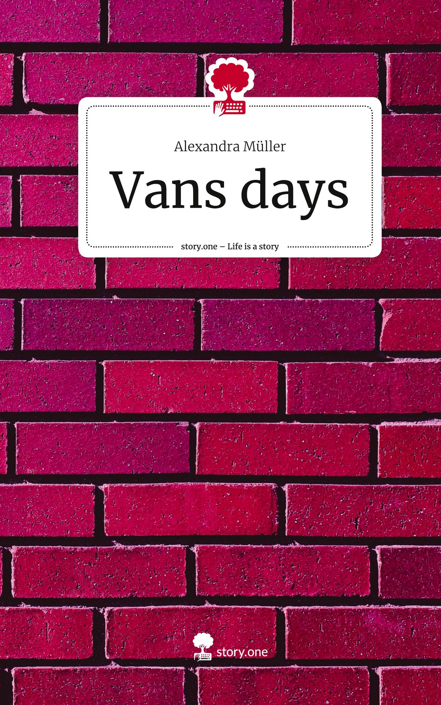 Vorderes Coverbild Vans days. Life is a Story - story.one
