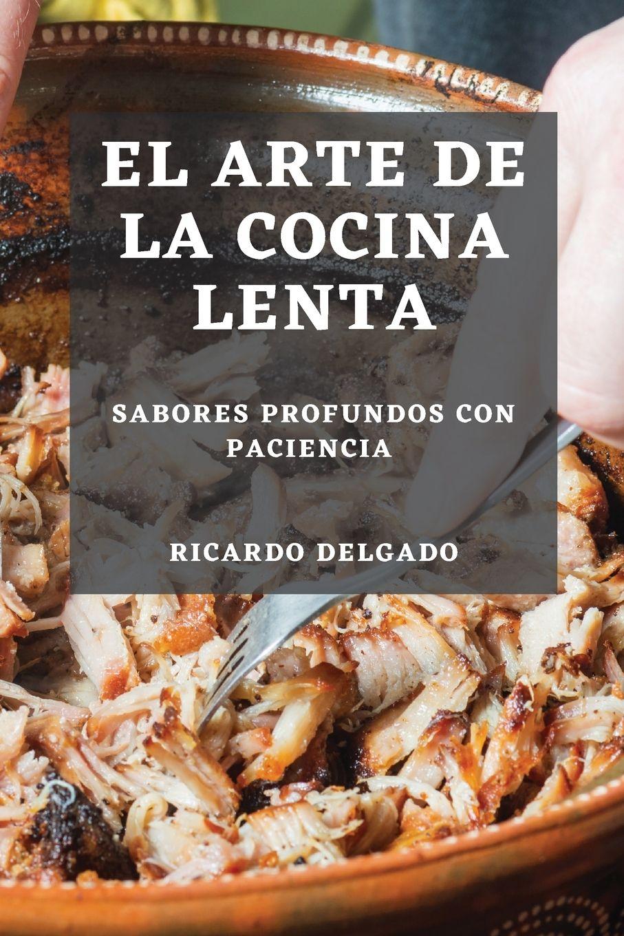 Vorderes Coverbild El Arte de la Cocina Lenta