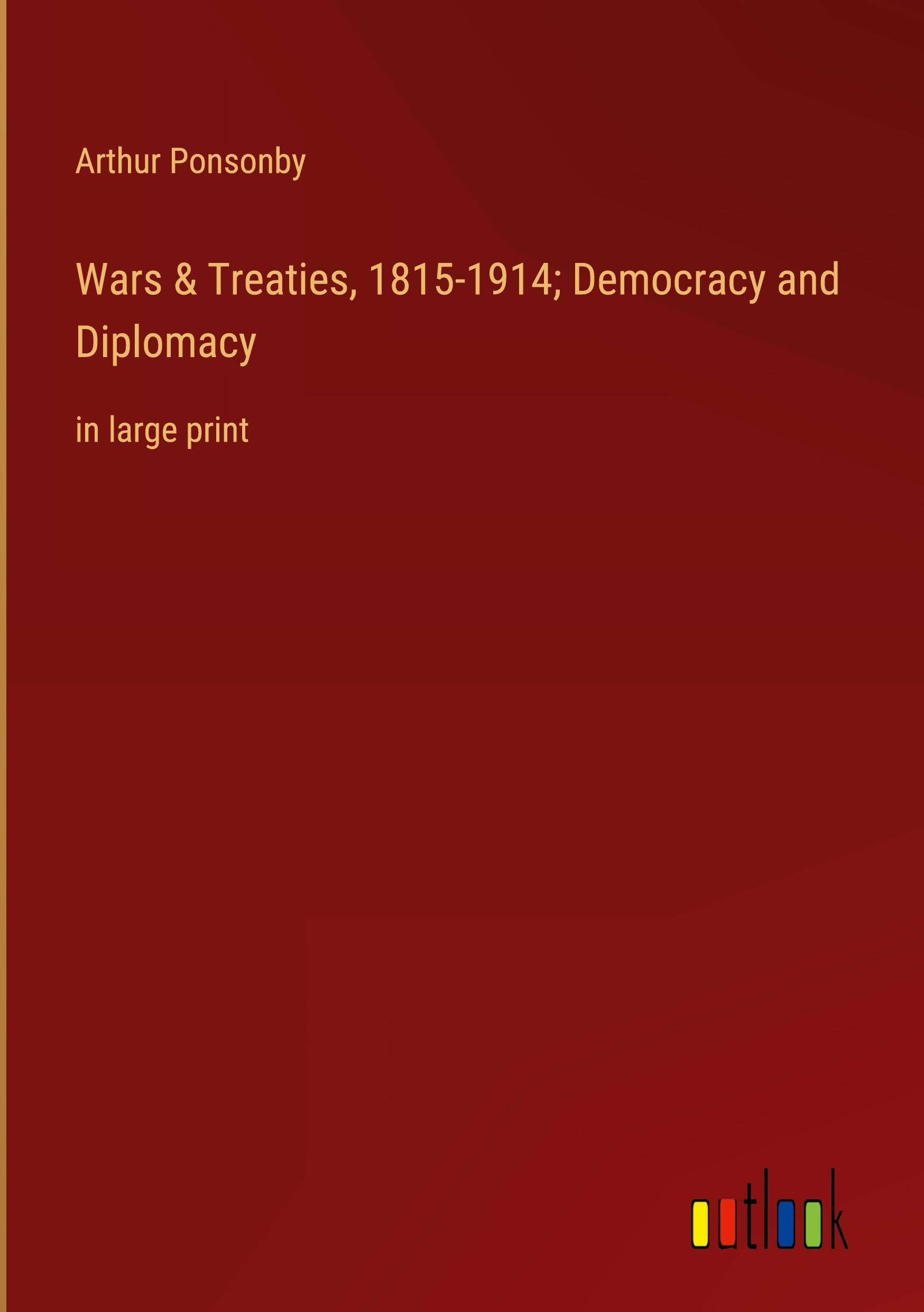 Vorderes Coverbild Wars & Treaties, 1815-1914; Democracy and Diplomacy