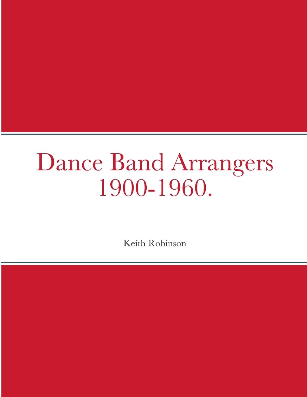 Vorderes Coverbild Dance Band Arrangers 1900-1960.