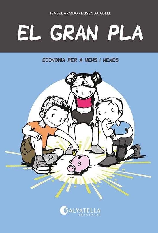 Vorderes Coverbild El gran pla : economia per a nens i nenes