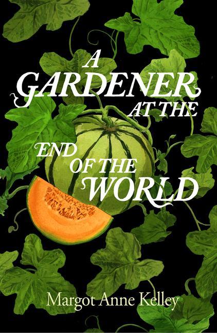 Vorderes Coverbild A Gardener at the End of the World
