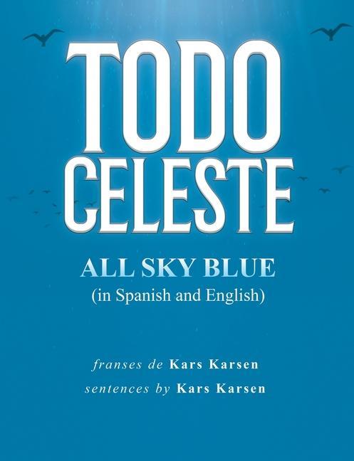 Vorderes Coverbild Todo Celeste All Sky Blue (in Spanish and English)