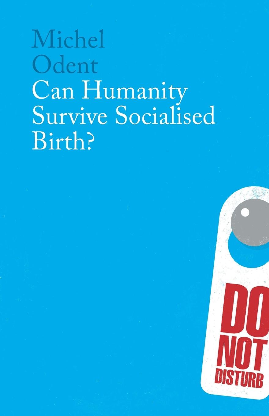 Vorderes Coverbild Can Humanity Survive Socialised Birth?