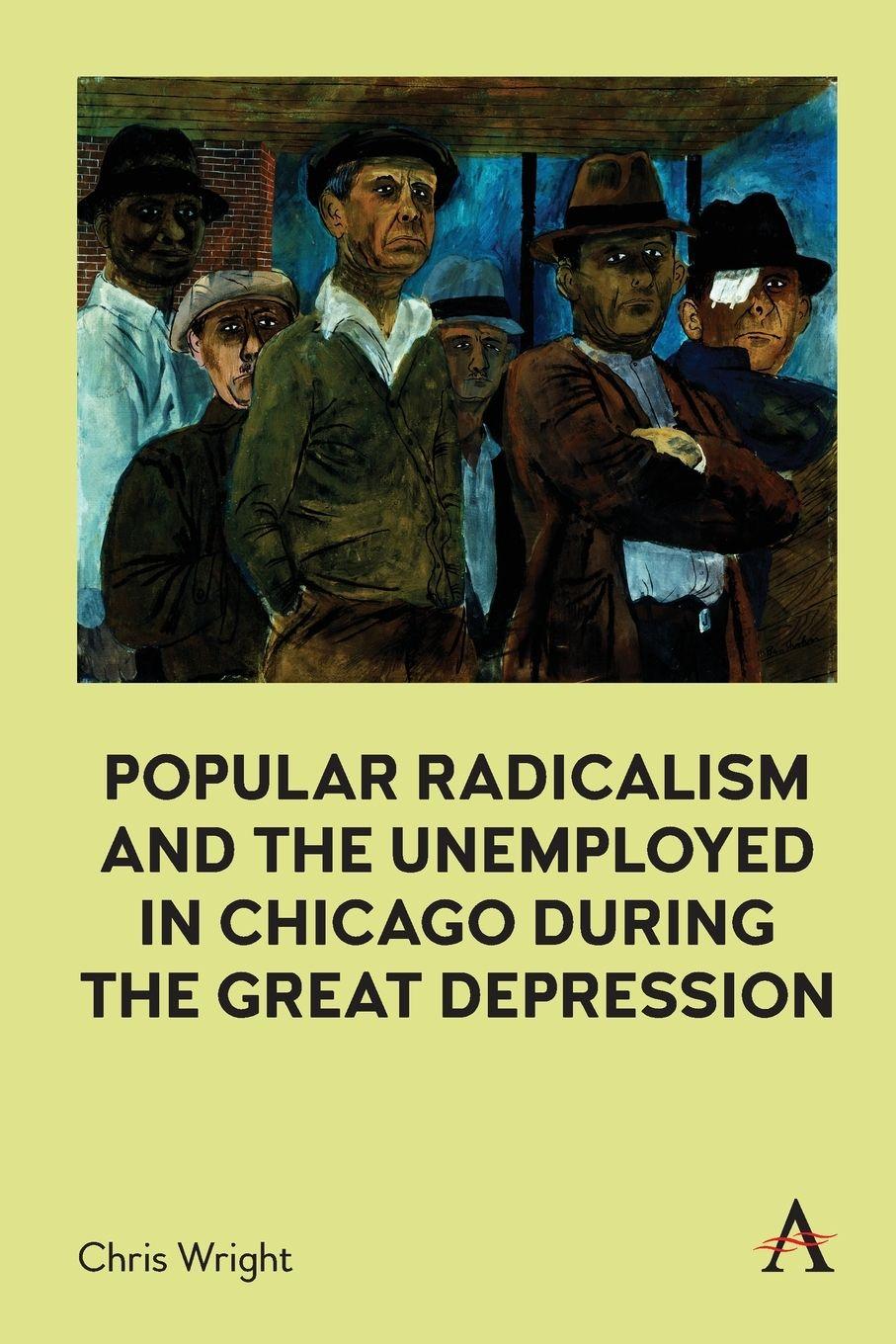 Vorderes Coverbild Popular Radicalism and the Unemployed in Chicago during the Great Depression