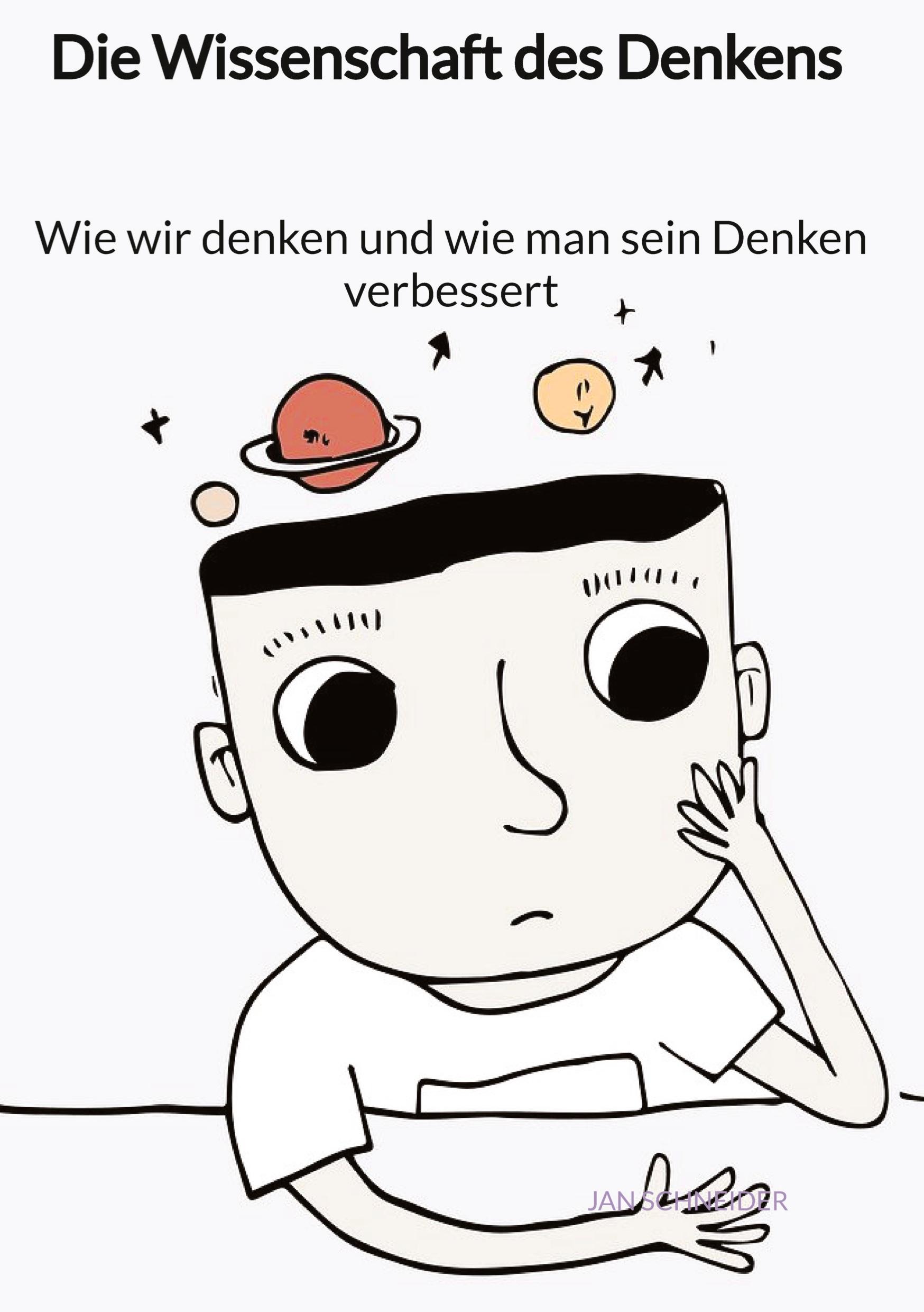 Vorderes Coverbild Die Wissenschaft des Denkens - Wie wir denken und wie man sein Denken verbessert
