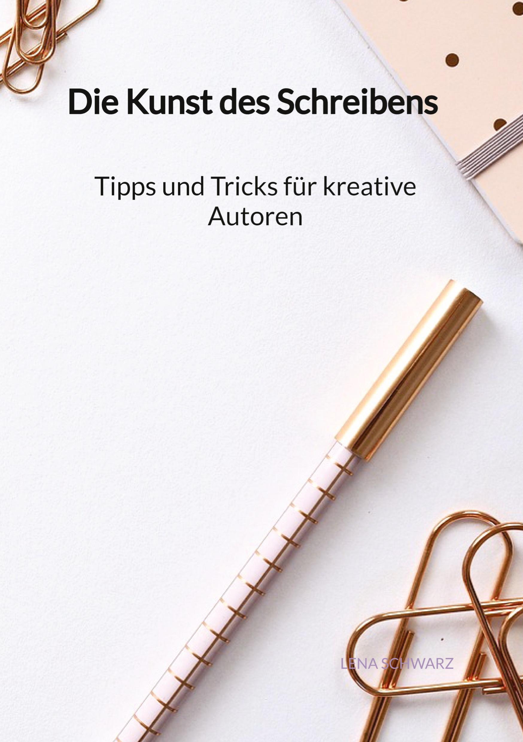 Vorderes Coverbild Die Kunst des Schreibens - Tipps und Tricks für kreative Autoren