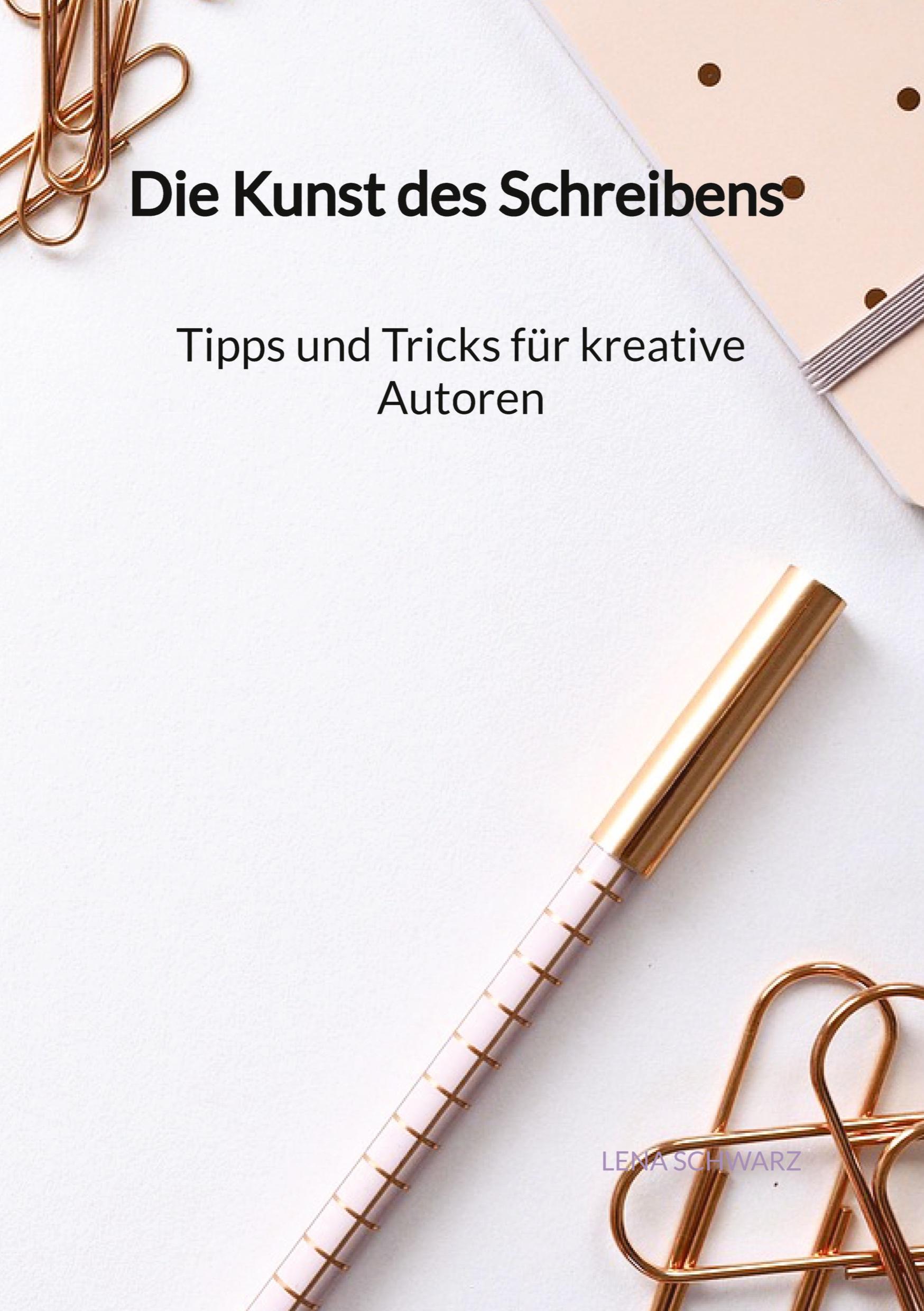 Vorderes Coverbild Die Kunst des Schreibens - Tipps und Tricks für kreative Autoren