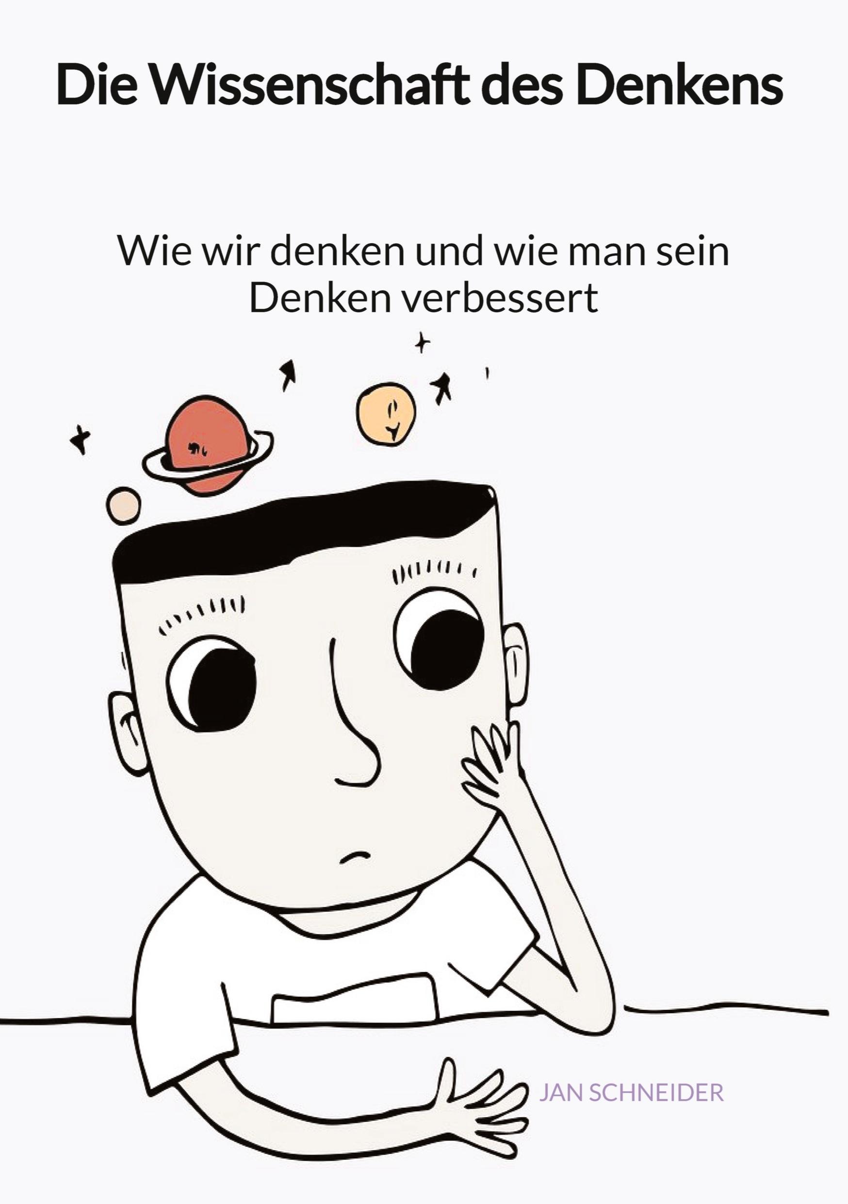 Vorderes Coverbild Die Wissenschaft des Denkens - Wie wir denken und wie man sein Denken verbessert