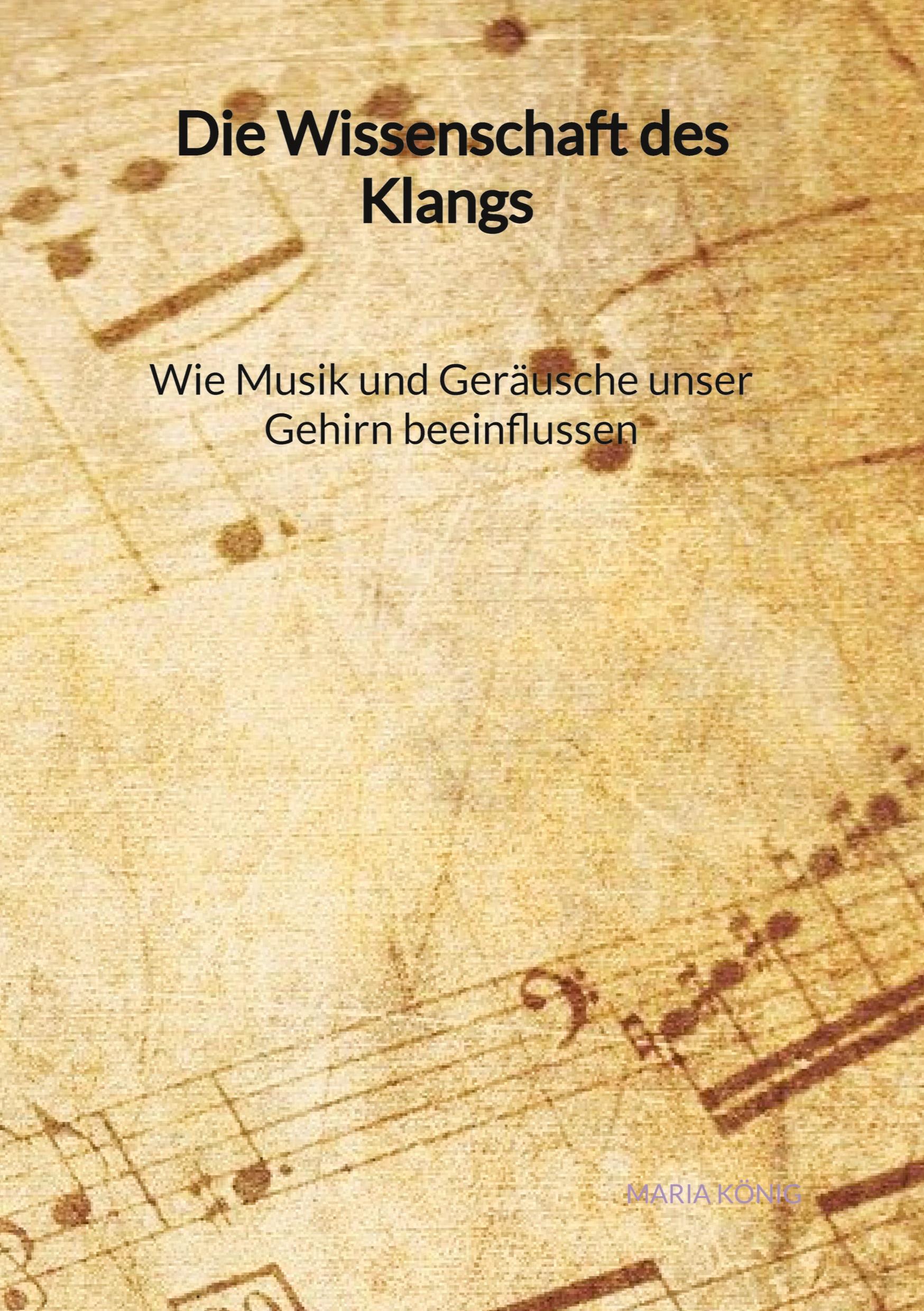 Vorderes Coverbild Die Wissenschaft des Klangs - Wie Musik und Geräusche unser Gehirn beeinflussen