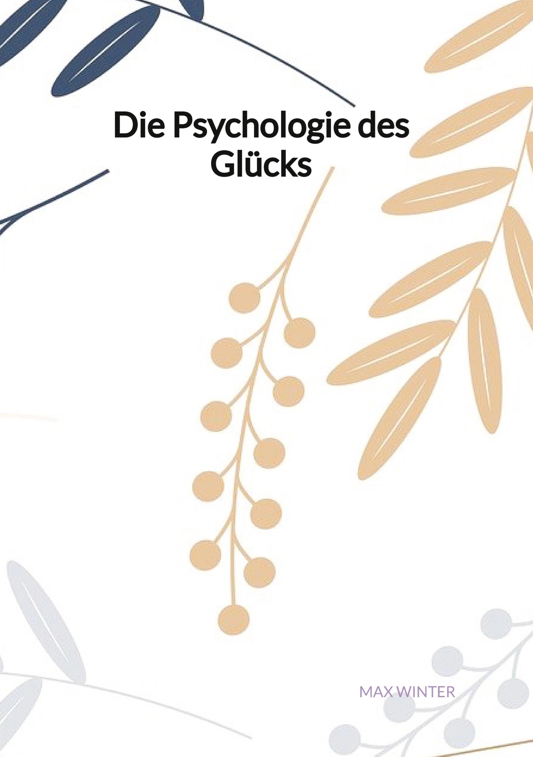 Vorderes Coverbild Die Psychologie des Glücks