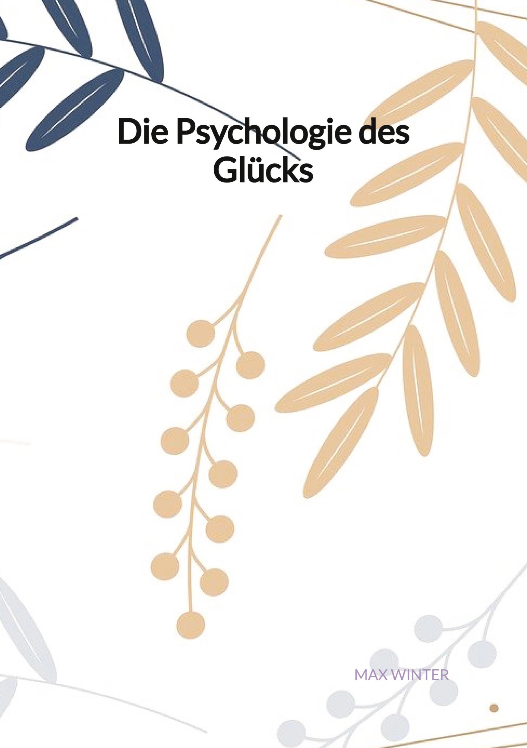 Vorderes Coverbild Die Psychologie des Glücks