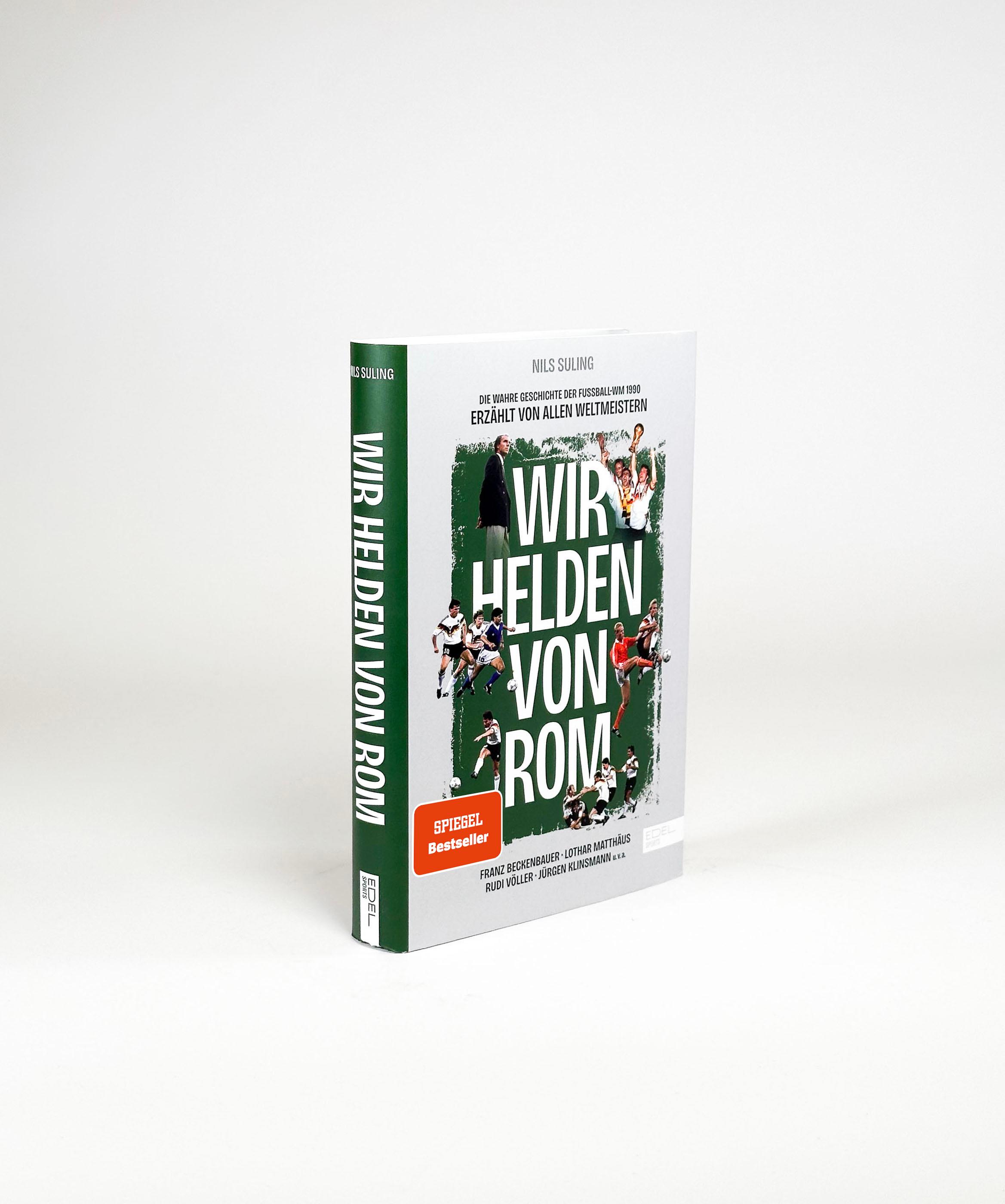 Beispielinhalt (Bild) Wir Helden von Rom. Die wahre Geschichte der Fußball-WM 1990, erzählt von allen Weltmeistern