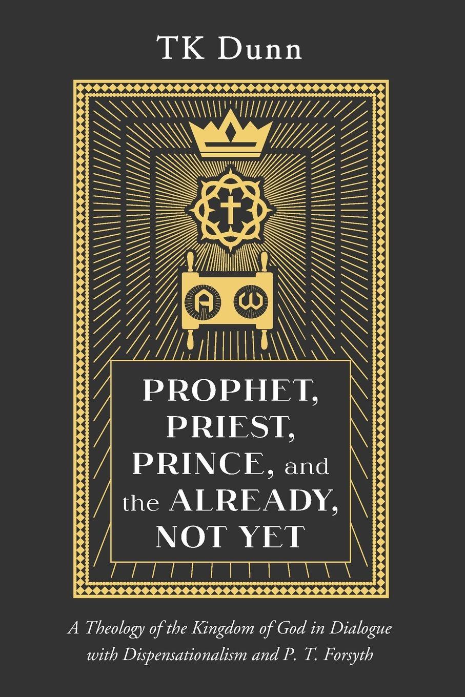 Vorderes Coverbild Prophet, Priest, Prince, and the Already, Not Yet