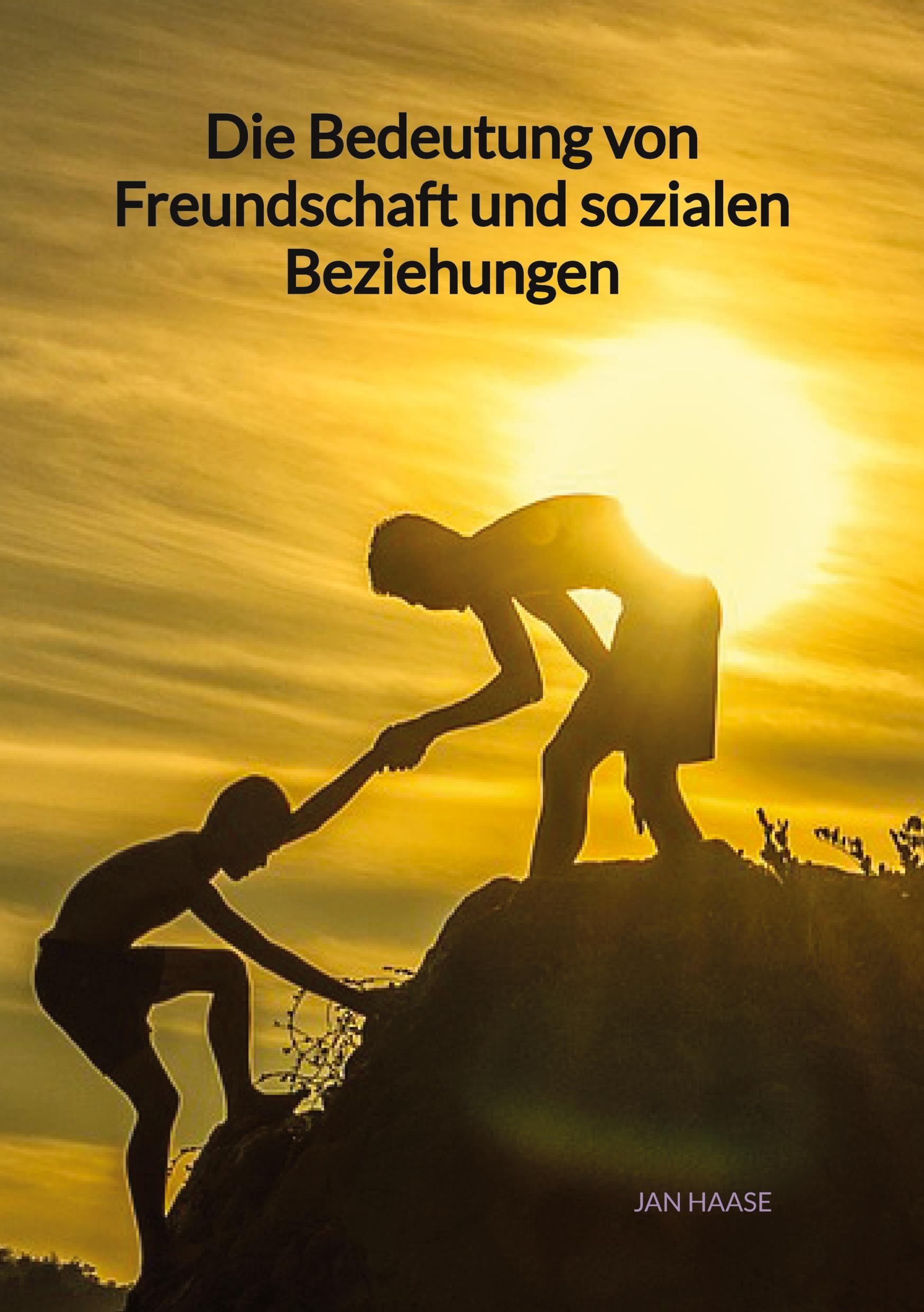 Vorderes Coverbild Die Bedeutung von Freundschaft und sozialen Beziehungen