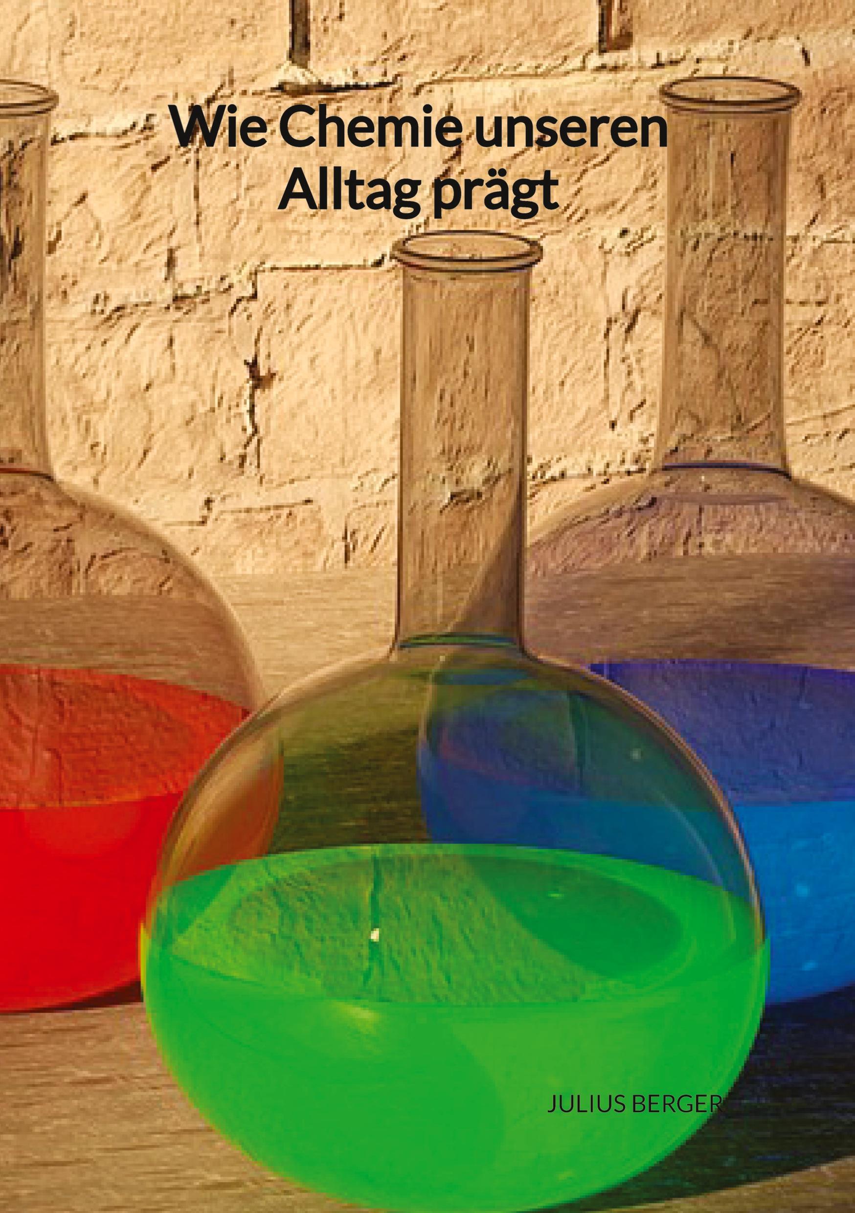 Vorderes Coverbild Wie Chemie unseren Alltag prägt