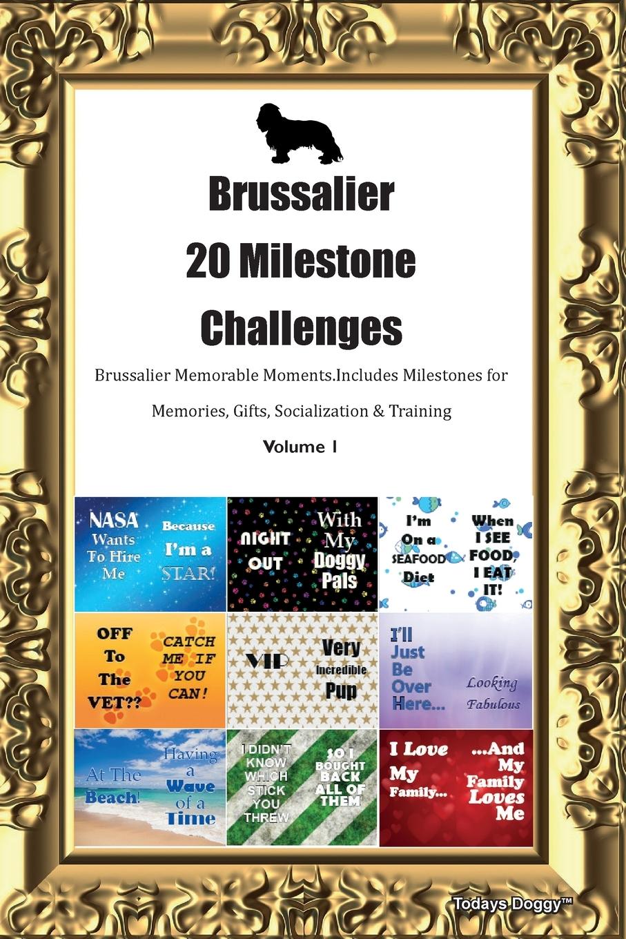 Vorderes Coverbild Brussalier  20 Milestone Challenges  Brussalier Memorable Moments. Includes Milestones for Memories, Gifts, Socialization & Training  Volume 1