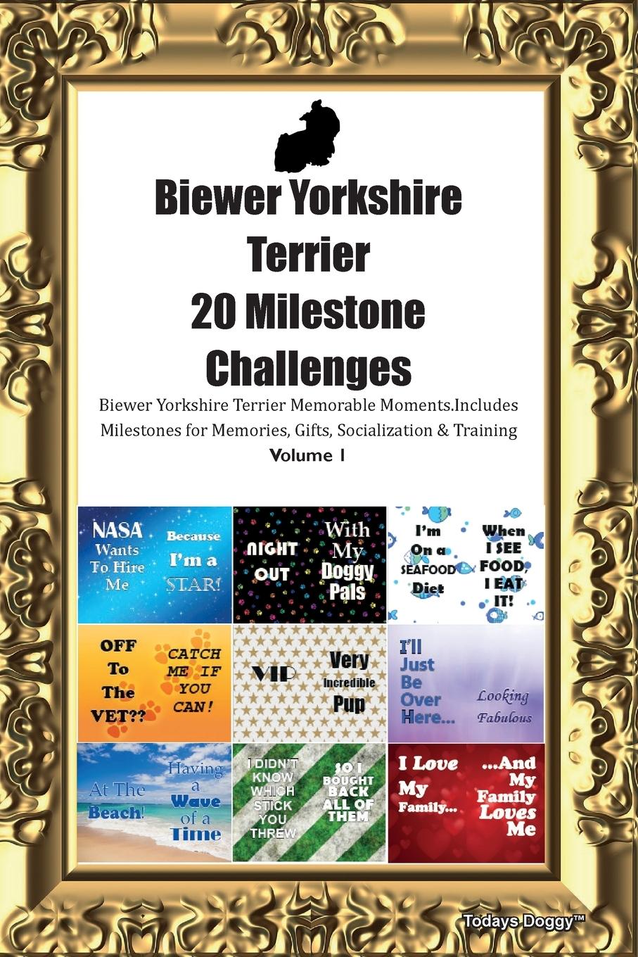 Vorderes Coverbild Biewer Yorkshire Terrier 20 Milestone Challenges Biewer Yorkshire Terrier Memorable Moments. Includes Milestones for Memories, Gifts, Socialization  & Training Volume 1