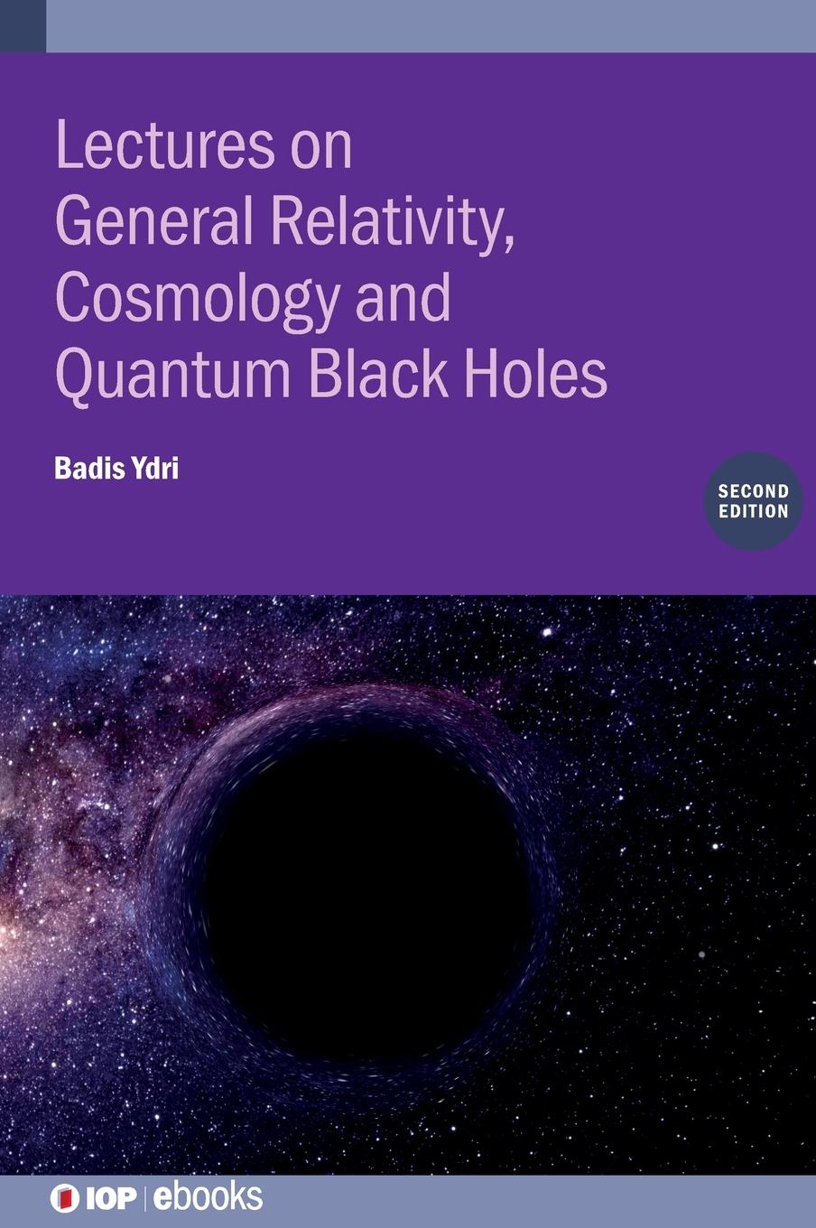 Vorderes Coverbild Lectures on General Relativity, Cosmology and Quantum Black Holes (Second Edition)