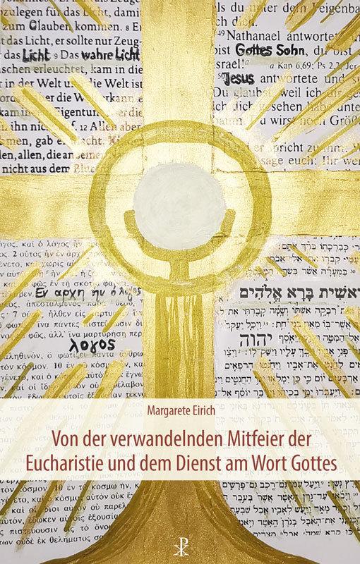 Vorderes Coverbild Von der verwandelnden Mitfeier der Eucharistie und dem Dienst am Wort Gottes