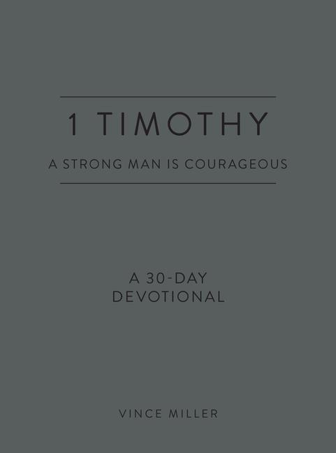 Vorderes Coverbild 1 Timothy: A Strong Man Is Courageous