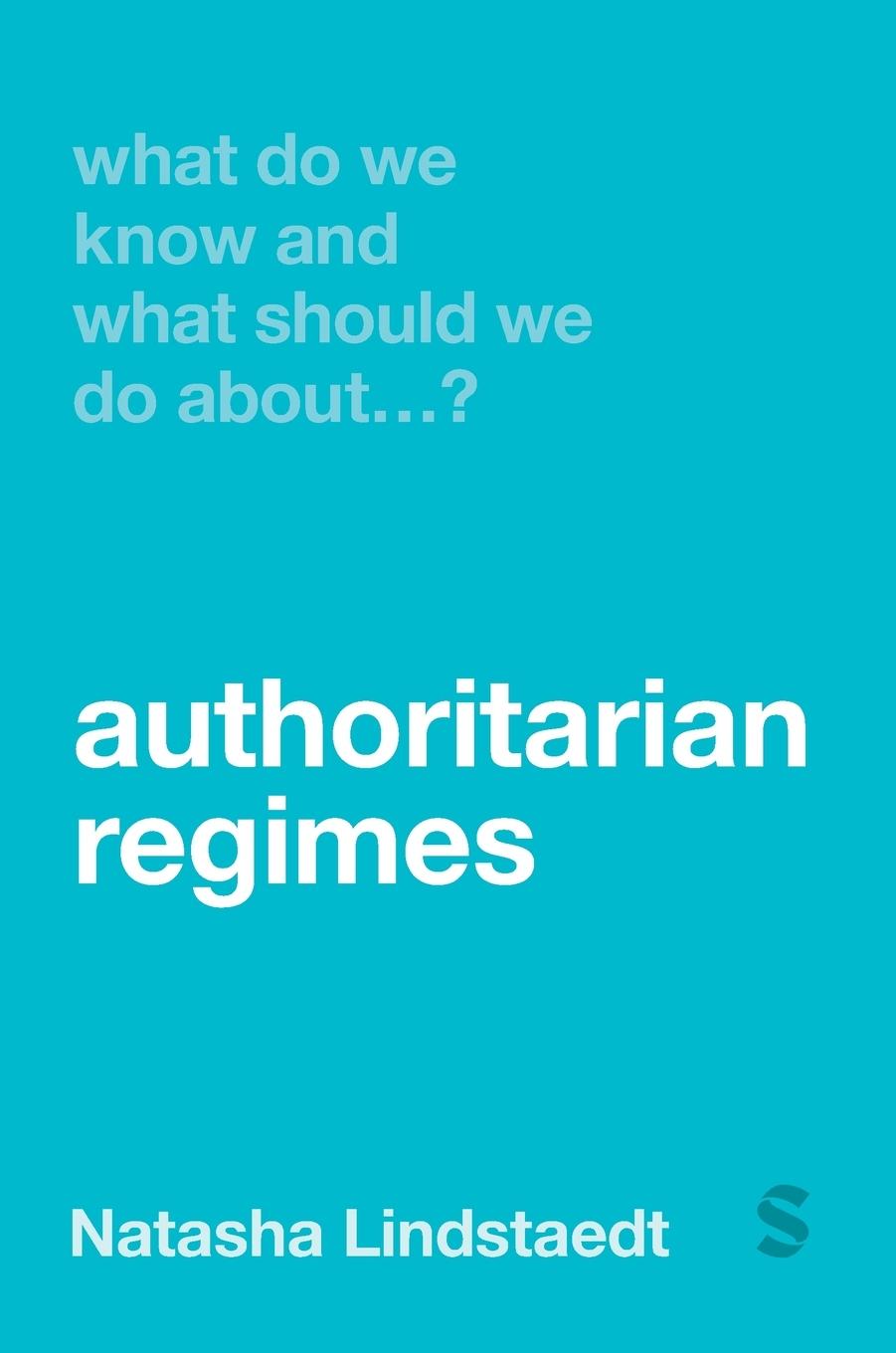 Vorderes Coverbild What Do We Know and What Should We Do About Authoritarian Regimes?